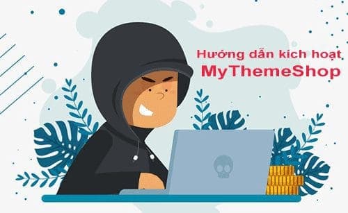 Hướng dẫn kích hoạt MyThemeShop