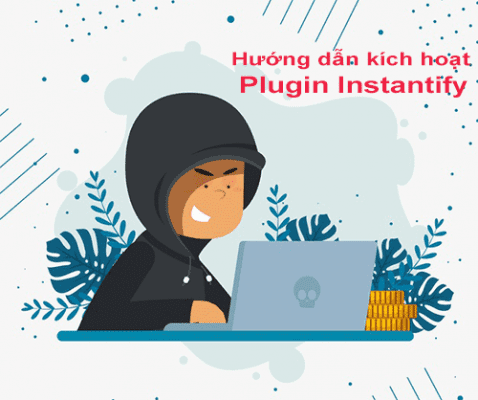 Hướng dẫn kích hoạt Plugin Instantify